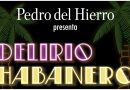 pedro del hierro delirio habanero