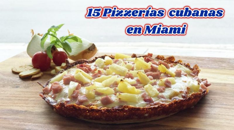top 15 pizzerias cubanas en Miami
